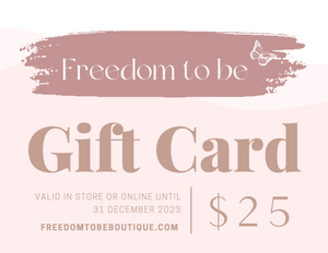 $25 Freedom to be Boutique Gift Card