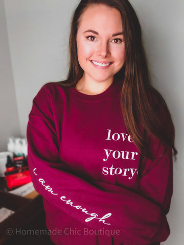 Love your story- sweatshirt